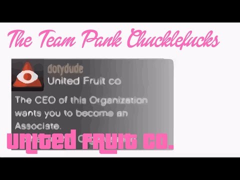The Team Pank Chucklefucks in &quot;United Fruit Co.&quot;: Grand Theft Auto Online